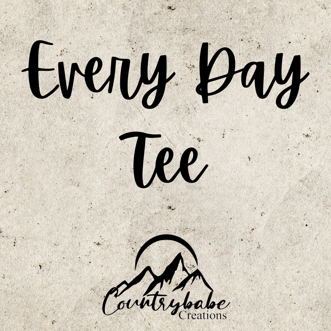 Every Day Tees