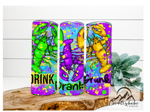 Drink Drank Drunk Mardi Gras  Crawfish Tumbler