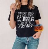 I don't have ducks, I have squirrels.