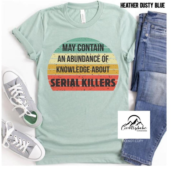 May Contain an abundance of knowledge about serial Killers